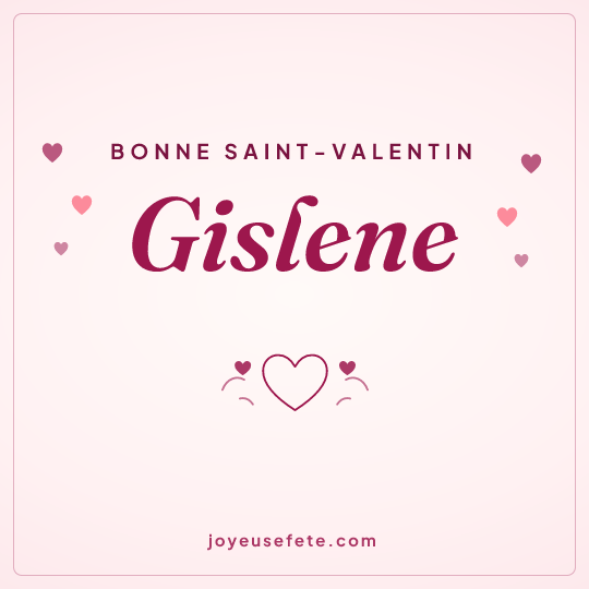 Image carrée « Bonne Saint-Valentin Gislene » pour WhatsApp