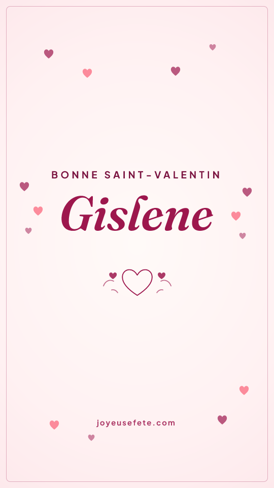 Image « Bonne Saint-Valentin Gislene » au format story