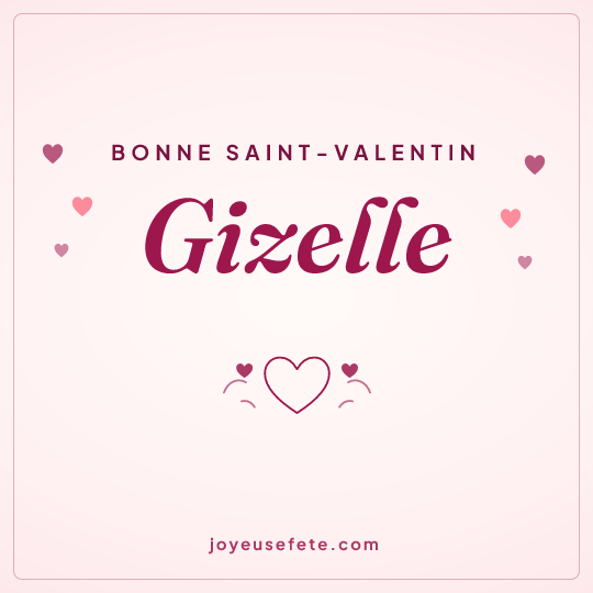 Image carrée « Bonne Saint-Valentin Gizelle » pour WhatsApp