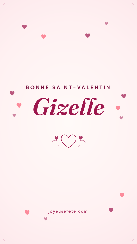 Image « Bonne Saint-Valentin Gizelle » au format story
