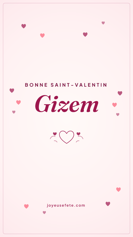 Image « Bonne Saint-Valentin Gizem » au format story