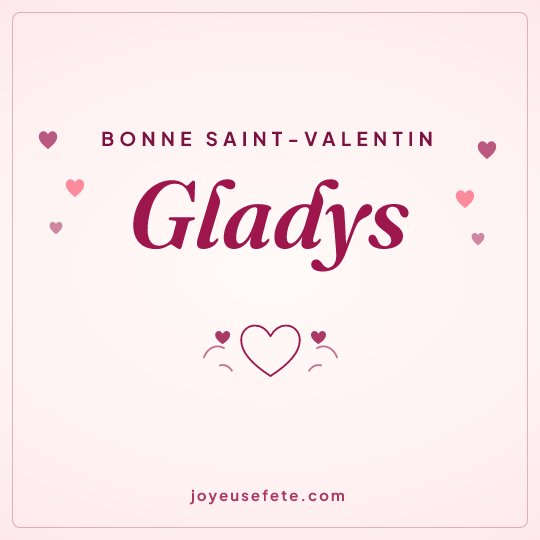 Image carrée « Bonne Saint-Valentin Gladys » pour WhatsApp