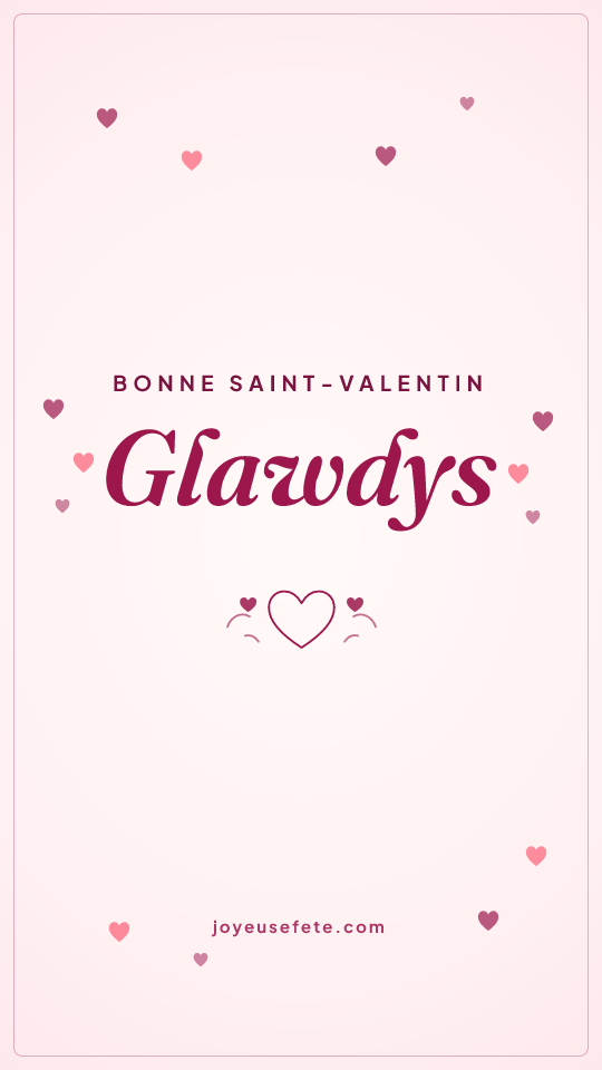 Image « Bonne Saint-Valentin Glawdys » au format story