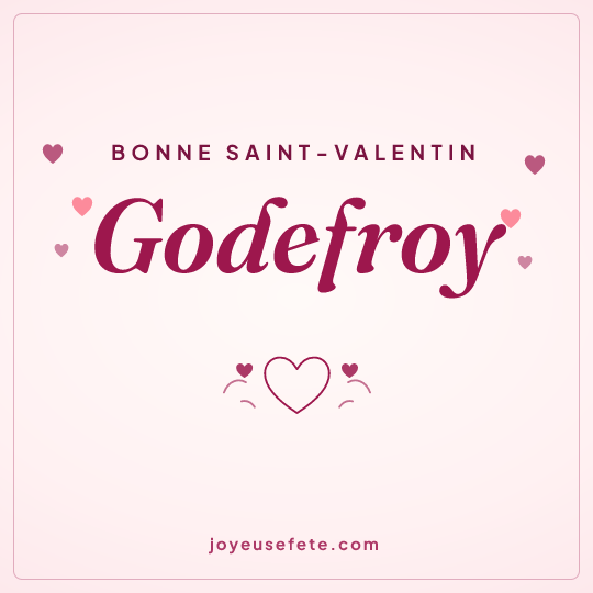 Image carrée « Bonne Saint-Valentin Godefroy » pour WhatsApp
