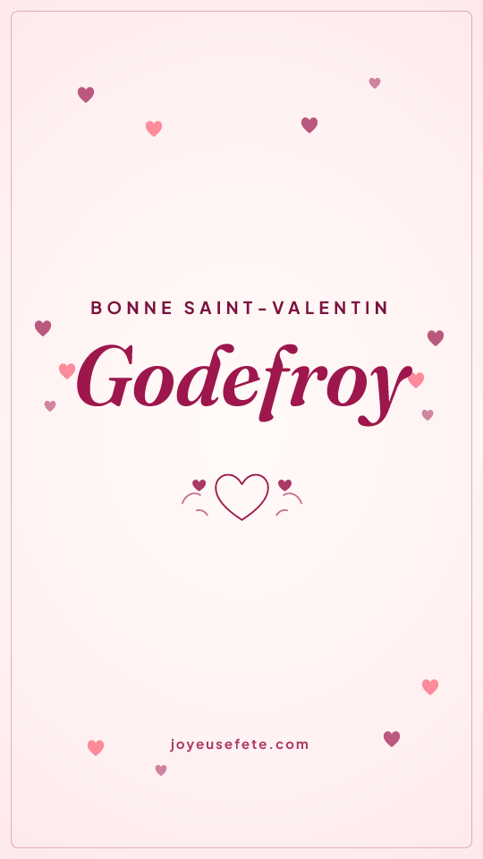 Image « Bonne Saint-Valentin Godefroy » au format story