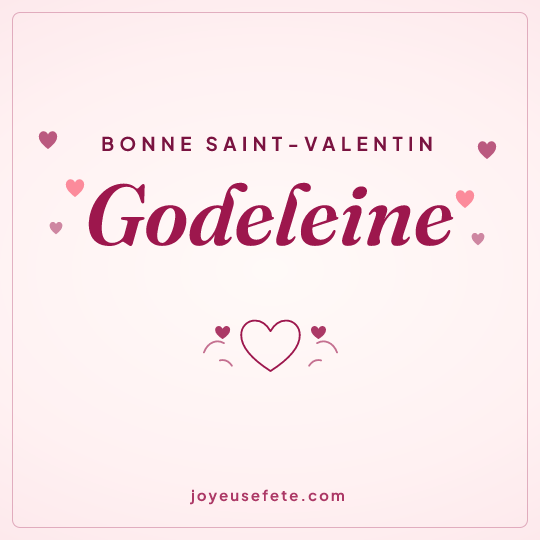 Image carrée « Bonne Saint-Valentin Godeleine » pour WhatsApp