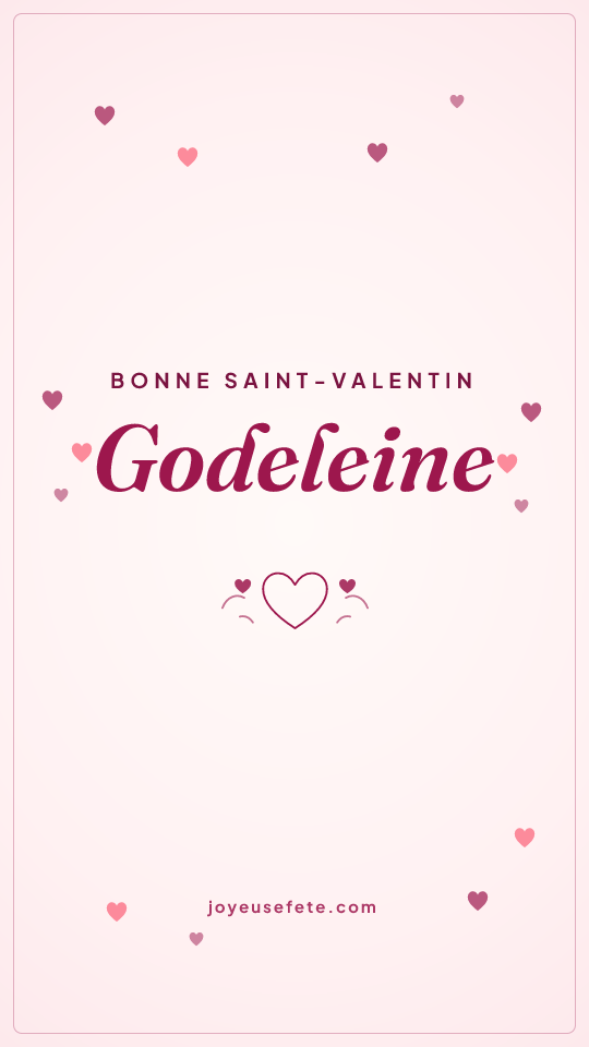 Image « Bonne Saint-Valentin Godeleine » au format story