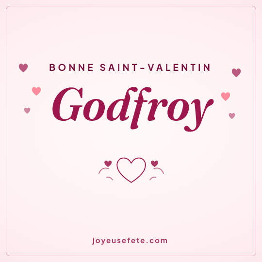 Image carrée « Bonne Saint-Valentin Godfroy » pour WhatsApp