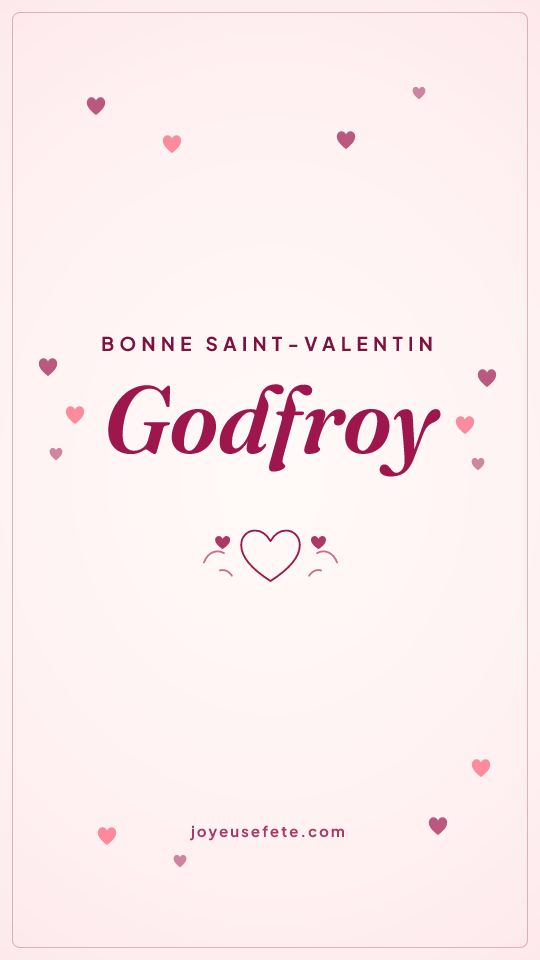 Image « Bonne Saint-Valentin Godfroy » au format story