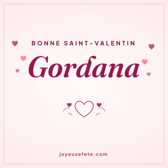 Image carrée « Bonne Saint-Valentin Gordana » pour WhatsApp