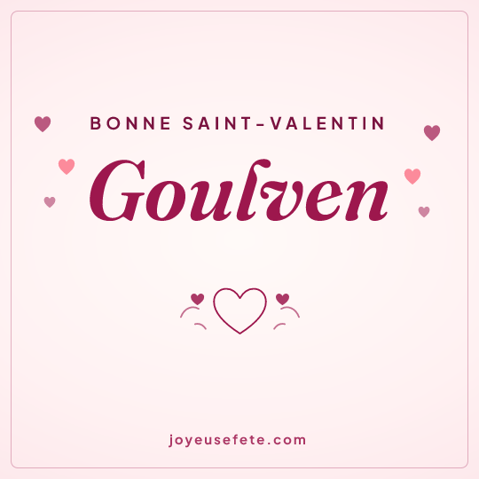 Image carrée « Bonne Saint-Valentin Goulven » pour WhatsApp