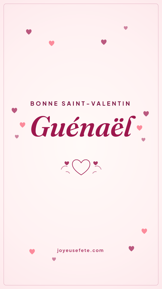 Image « Bonne Saint-Valentin Guénaël » au format story