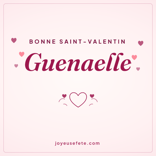 Image carrée « Bonne Saint-Valentin Guenaelle » pour WhatsApp