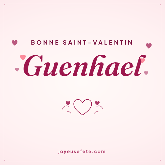 Image carrée « Bonne Saint-Valentin Guenhael » pour WhatsApp