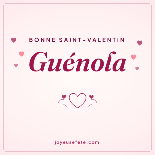 Image carrée « Bonne Saint-Valentin Guénola » pour WhatsApp
