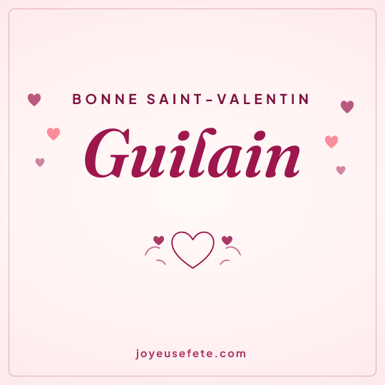 Image carrée « Bonne Saint-Valentin Guilain » pour WhatsApp