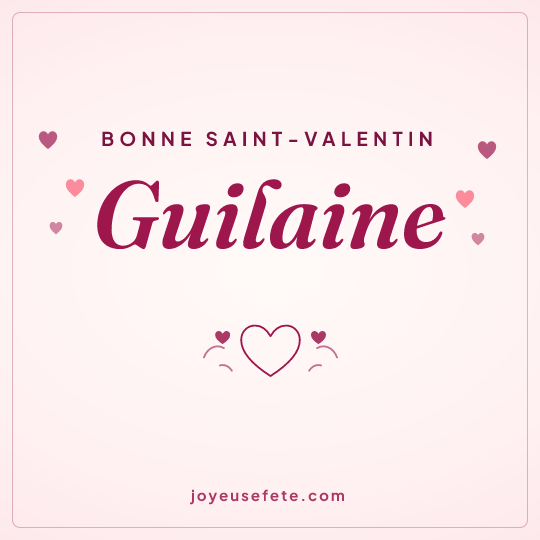 Image carrée « Bonne Saint-Valentin Guilaine » pour WhatsApp
