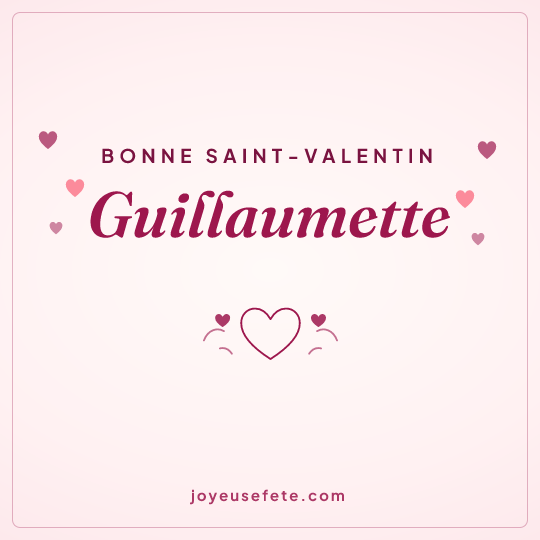 Image carrée « Bonne Saint-Valentin Guillaumette » pour WhatsApp