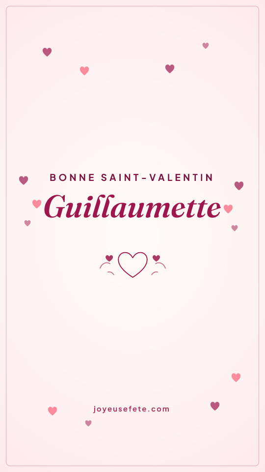 Image « Bonne Saint-Valentin Guillaumette » au format story