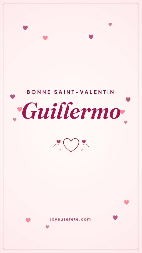 Image « Bonne Saint-Valentin Guillermo » au format story