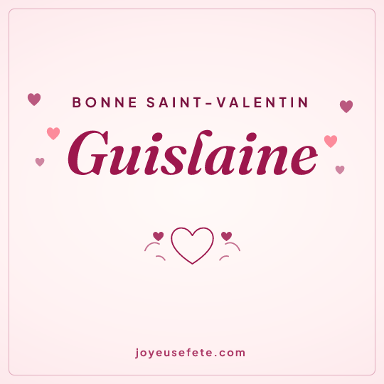 Image carrée « Bonne Saint-Valentin Guislaine » pour WhatsApp