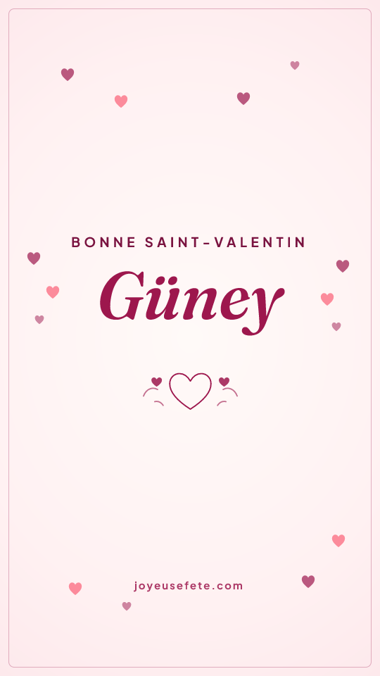 Image « Bonne Saint-Valentin Güney » au format story
