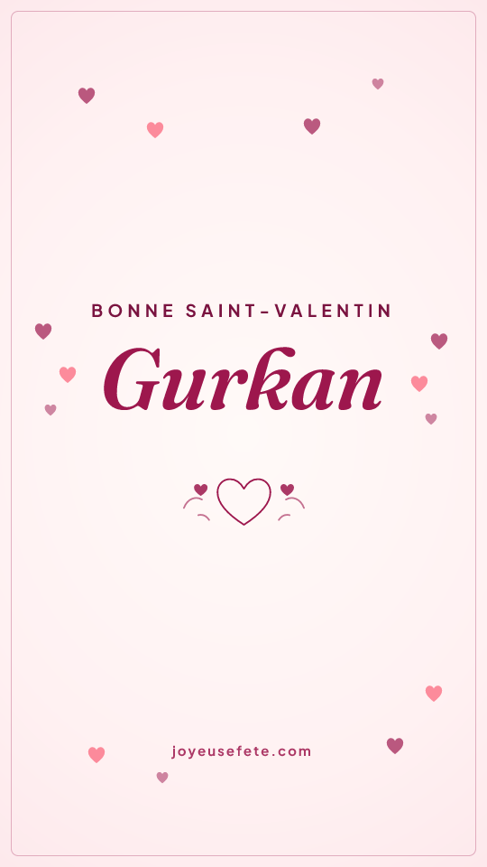 Image « Bonne Saint-Valentin Gurkan » au format story