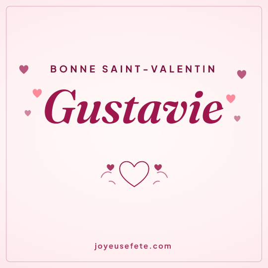 Image carrée « Bonne Saint-Valentin Gustavie » pour WhatsApp