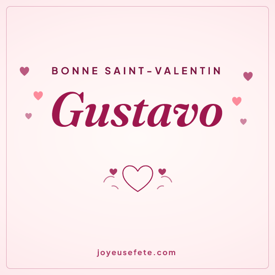 Image carrée « Bonne Saint-Valentin Gustavo » pour WhatsApp