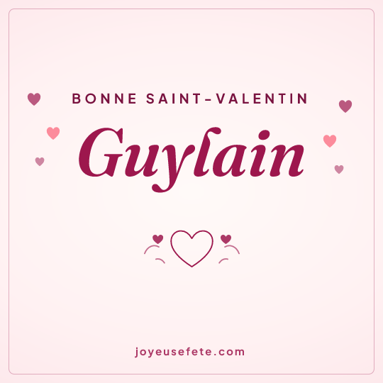 Image carrée « Bonne Saint-Valentin Guylain » pour WhatsApp