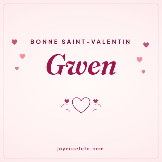 Image carrée « Bonne Saint-Valentin Gwen » pour WhatsApp