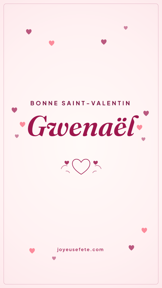 Image « Bonne Saint-Valentin Gwenaël » au format story