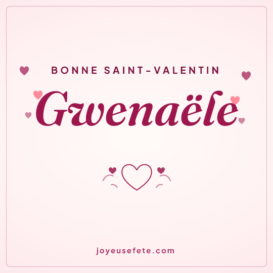 Image carrée « Bonne Saint-Valentin Gwenaële » pour WhatsApp