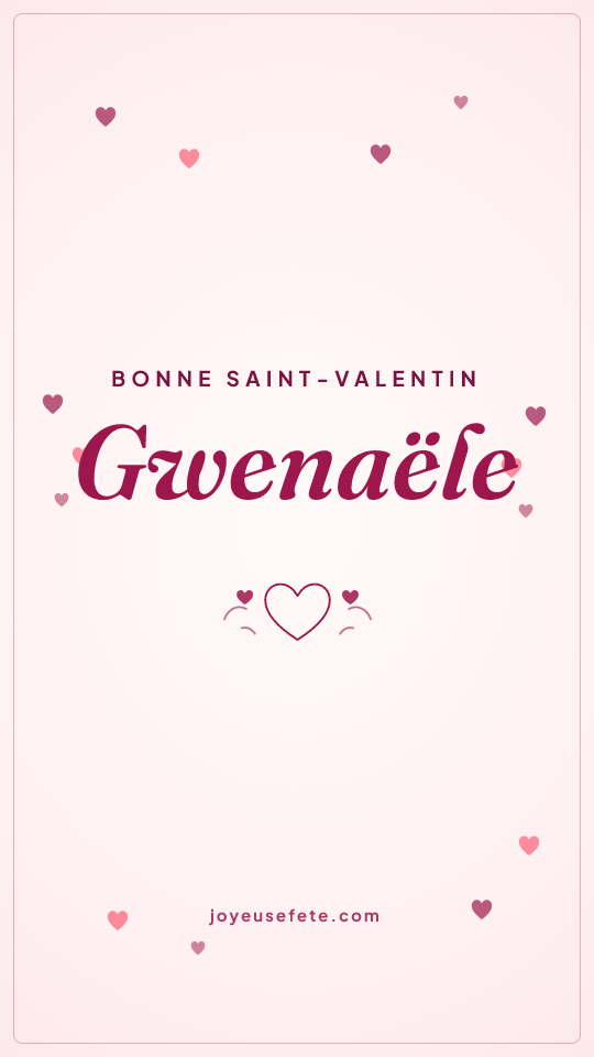 Image « Bonne Saint-Valentin Gwenaële » au format story