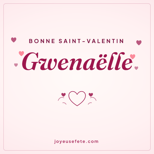 Image carrée « Bonne Saint-Valentin Gwenaëlle » pour WhatsApp