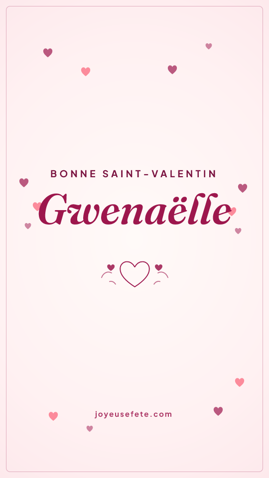 Image « Bonne Saint-Valentin Gwenaëlle » au format story
