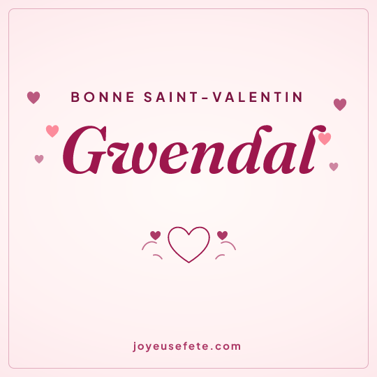 Image carrée « Bonne Saint-Valentin Gwendal » pour WhatsApp