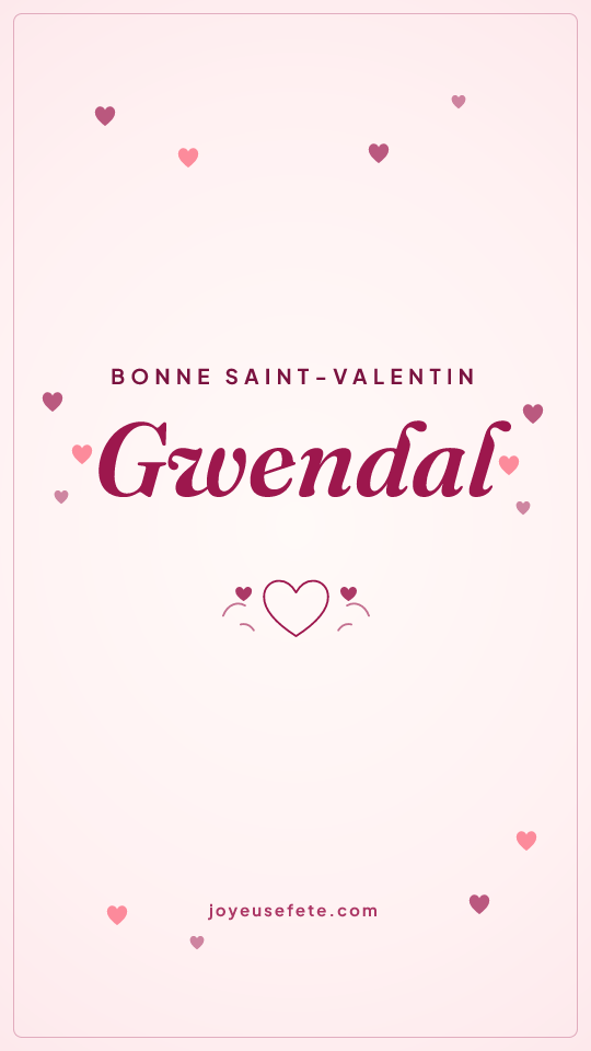 Image « Bonne Saint-Valentin Gwendal » au format story