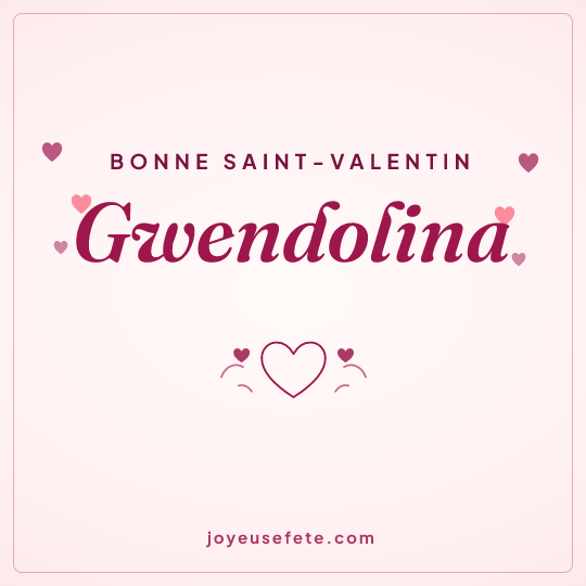 Image carrée « Bonne Saint-Valentin Gwendolina » pour WhatsApp