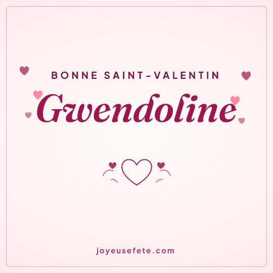 Image carrée « Bonne Saint-Valentin Gwendoline » pour WhatsApp