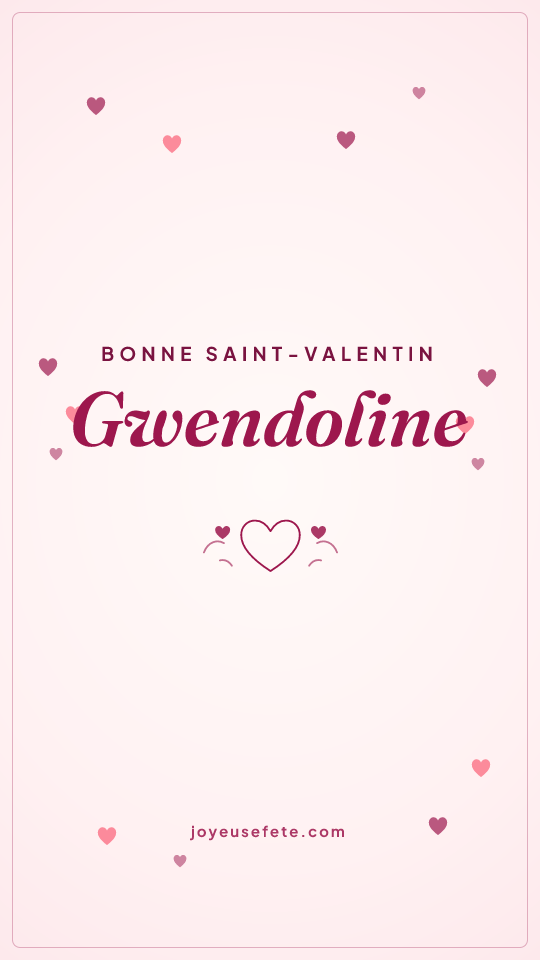 Image « Bonne Saint-Valentin Gwendoline » au format story