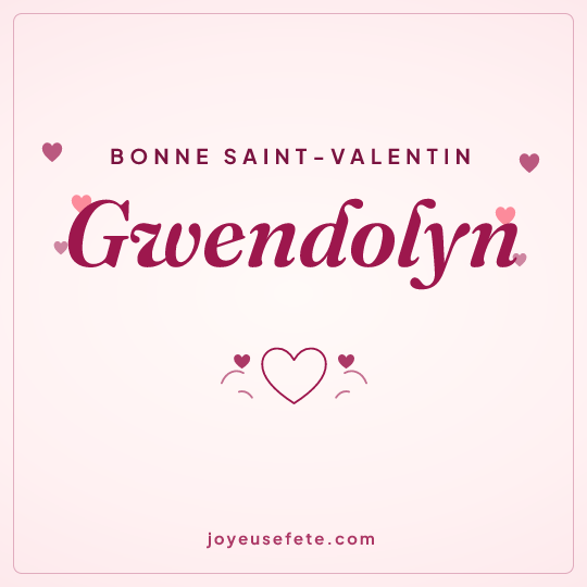 Image carrée « Bonne Saint-Valentin Gwendolyn » pour WhatsApp