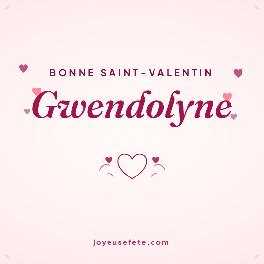 Image carrée « Bonne Saint-Valentin Gwendolyne » pour WhatsApp
