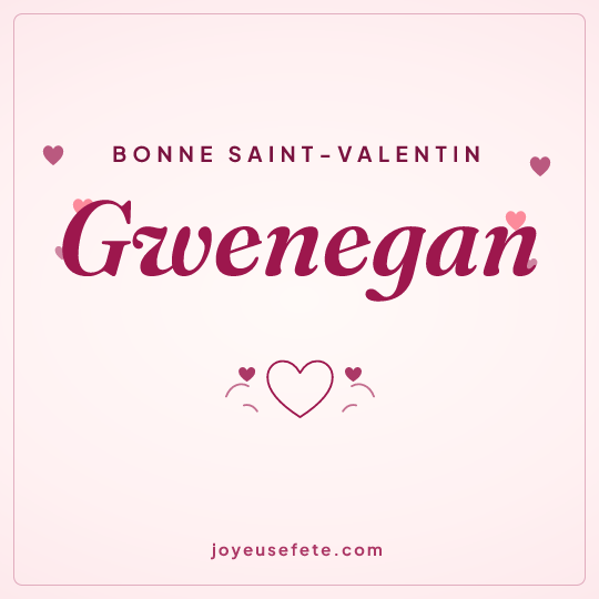 Image carrée « Bonne Saint-Valentin Gwenegan » pour WhatsApp
