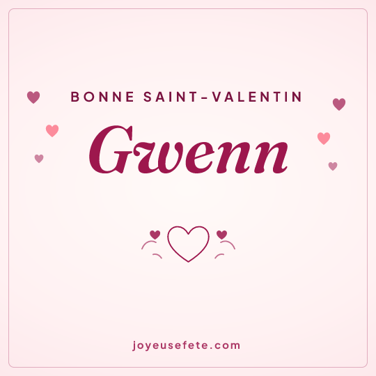 Image carrée « Bonne Saint-Valentin Gwenn » pour WhatsApp