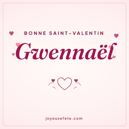 Image carrée « Bonne Saint-Valentin Gwennaël » pour WhatsApp