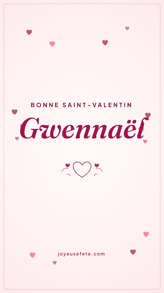 Image « Bonne Saint-Valentin Gwennaël » au format story