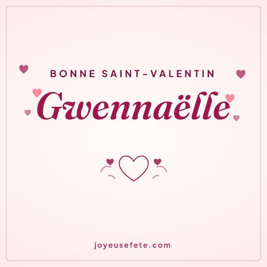 Image carrée « Bonne Saint-Valentin Gwennaëlle » pour WhatsApp
