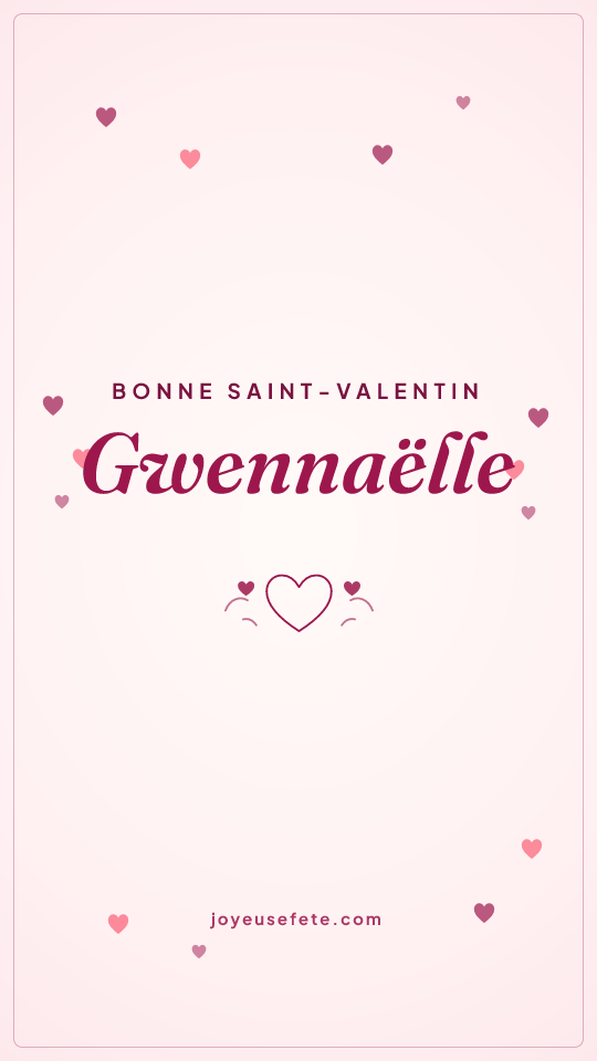 Image « Bonne Saint-Valentin Gwennaëlle » au format story