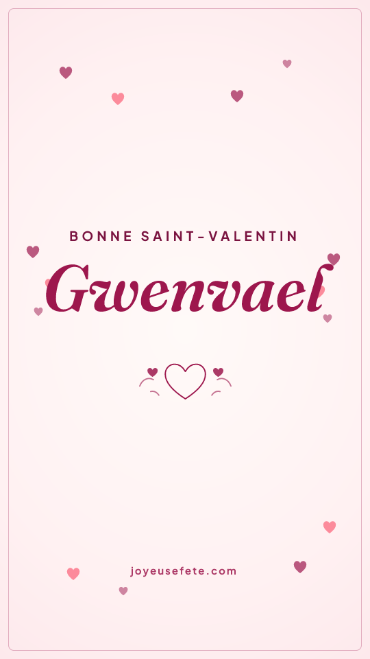 Image « Bonne Saint-Valentin Gwenvael » au format story